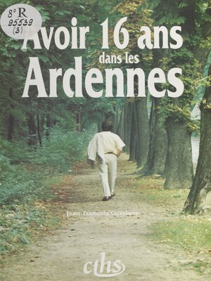 cover image of Avoir seize ans dans les Ardennes